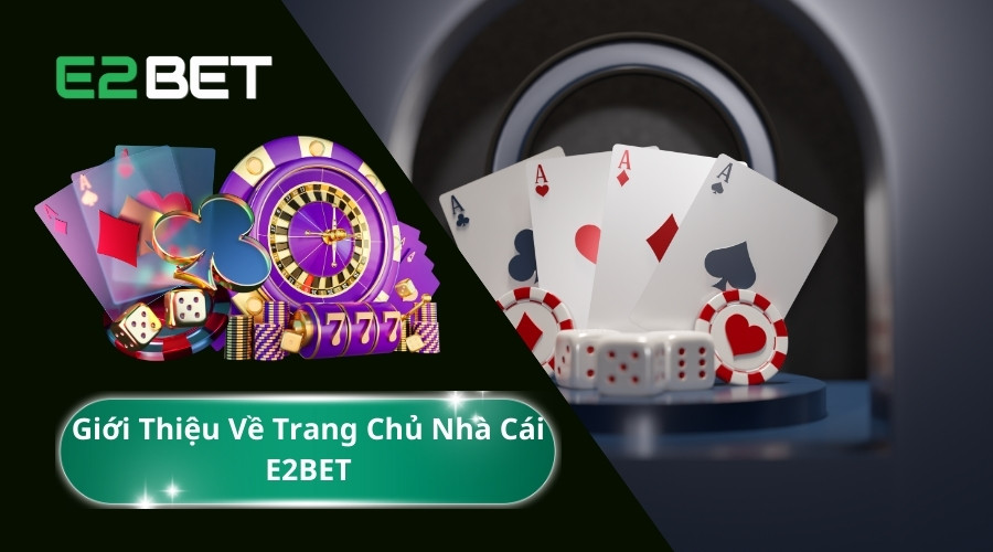 Giới Thiệu Về Trang Chủ Nhà Cái E2BET